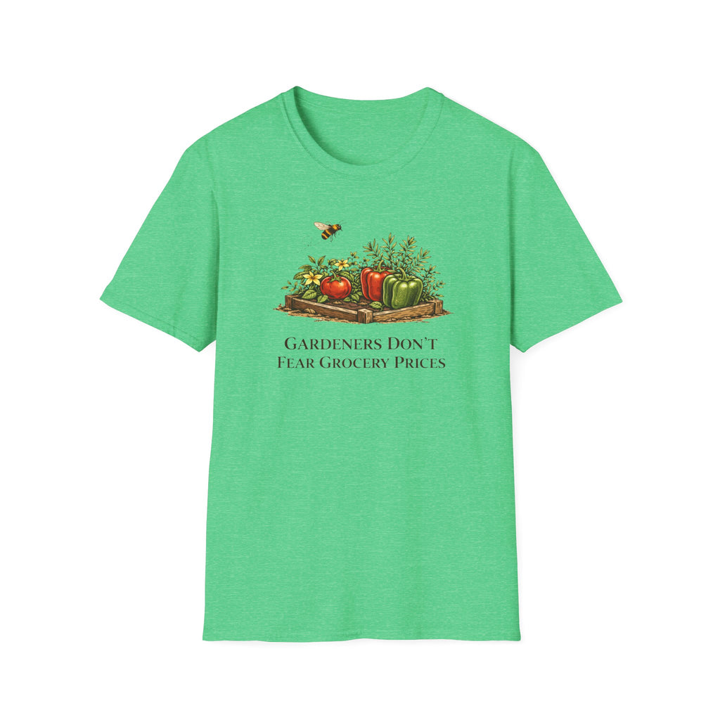 Gardeners Don't Fear Grocery Prices T-Shirt