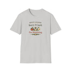 Sorry I Can't I'm Mulching T-Shirt