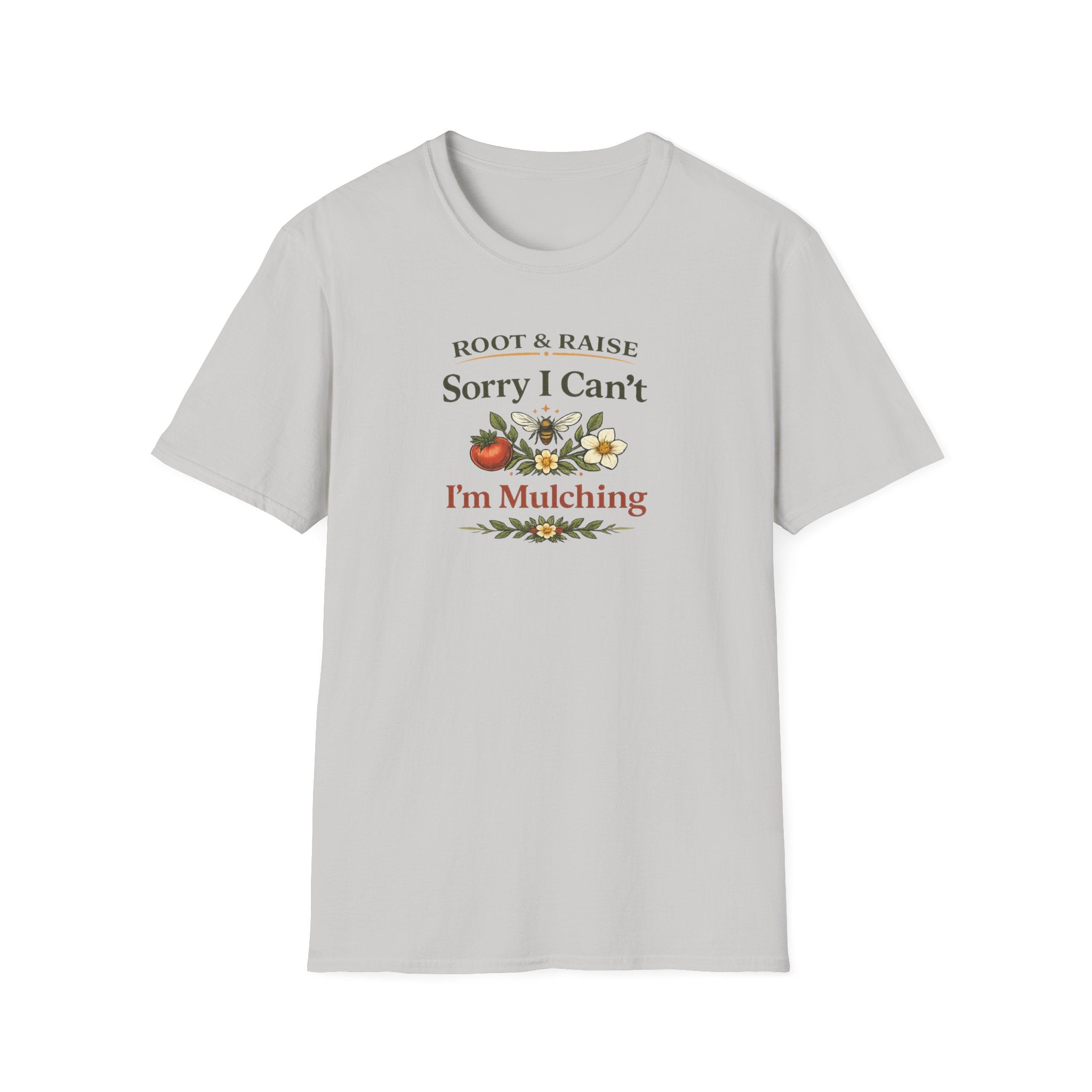 Sorry I Can't I'm Mulching T-Shirt