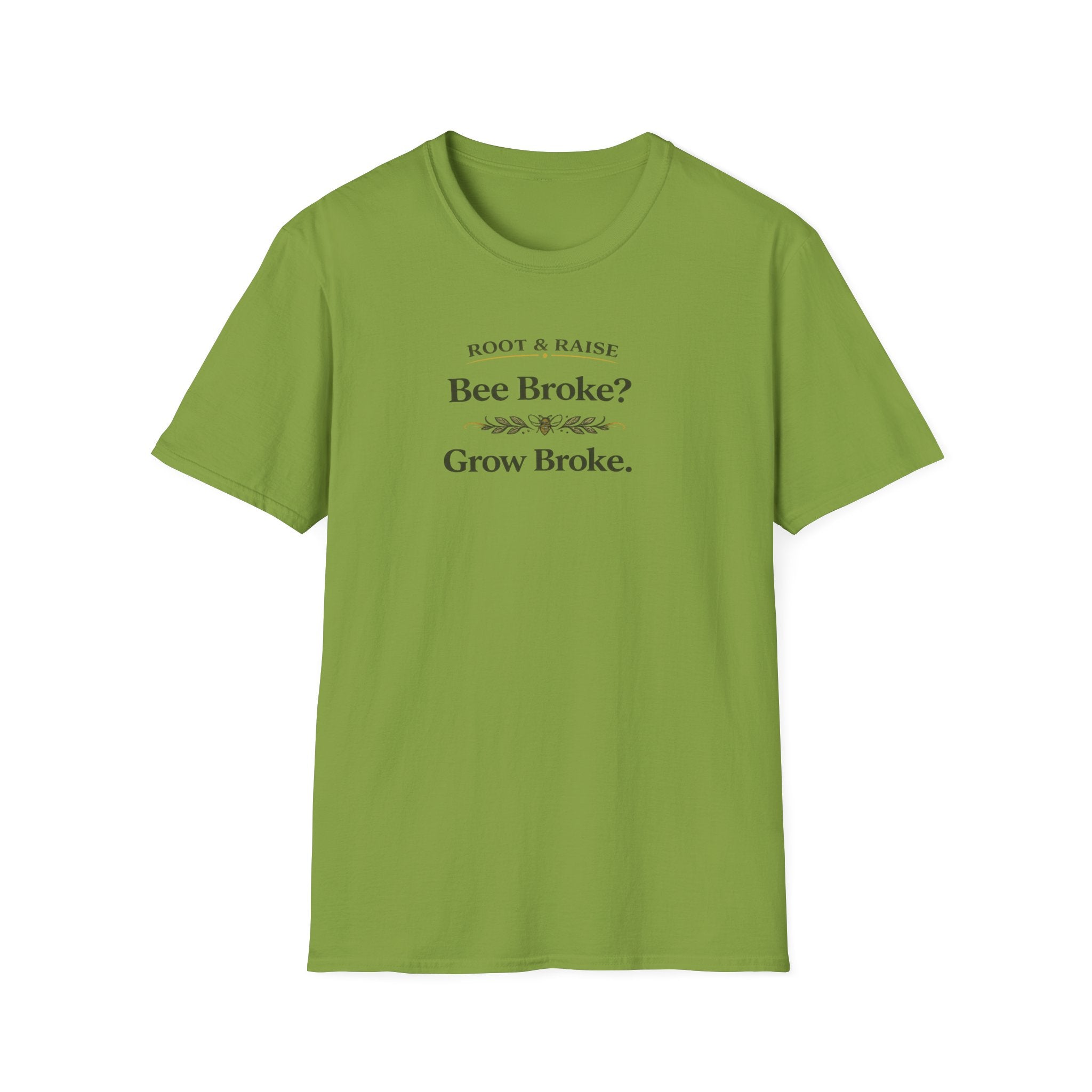 Bee Broke Grow Broke T-Shirt