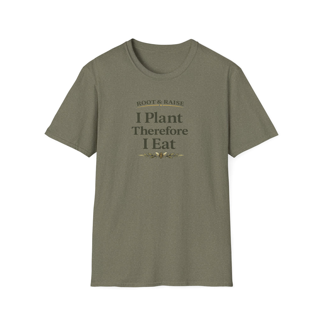 I Plant Therefore I Eat T-Shirt