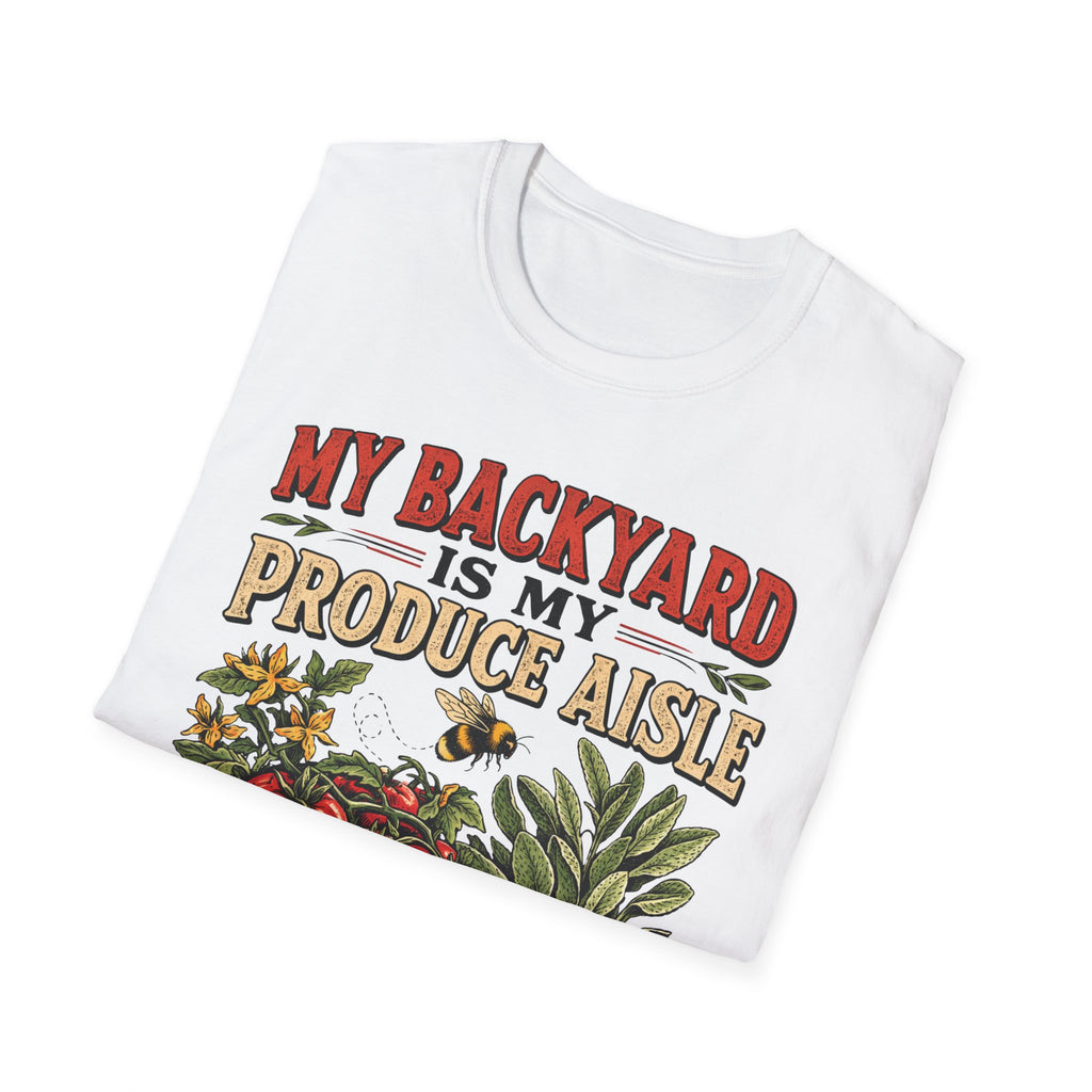 My Backyard Is My Produce Aisle T-Shirt