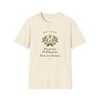 Plant For Pollinators Pick For Dinner T-Shirt