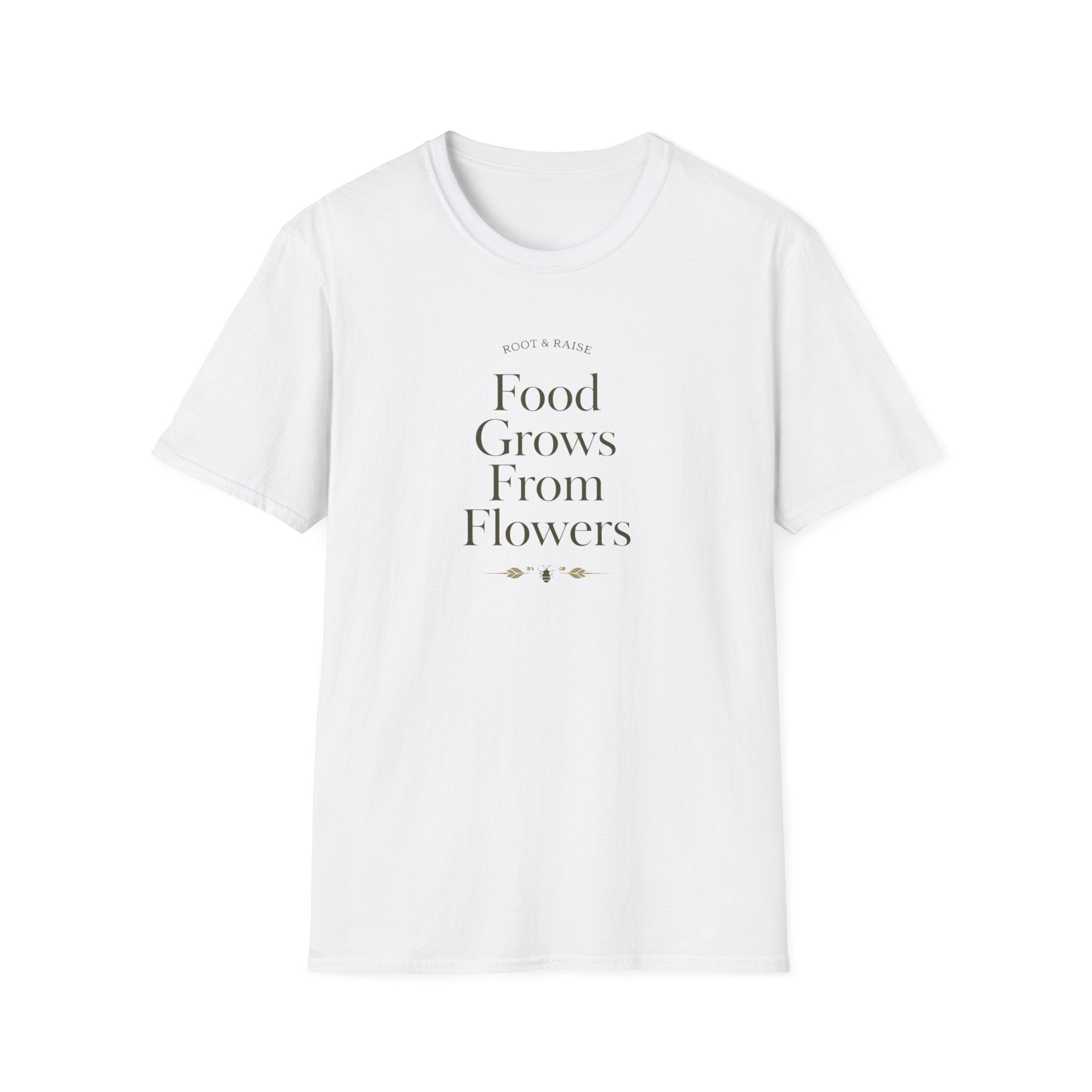Food Grows From Flowers T-Shirt