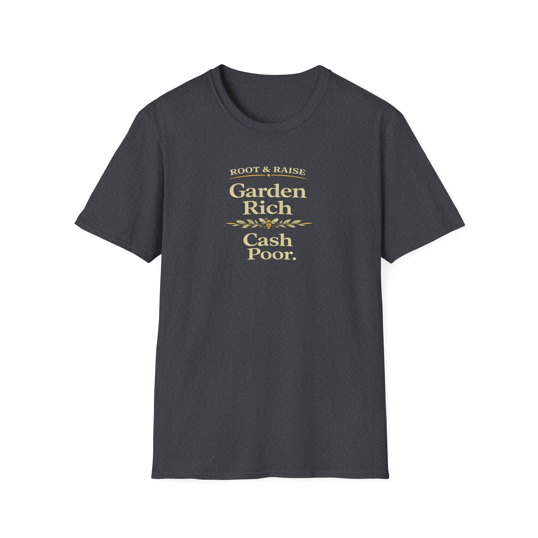 Garden Rich Cash Poor T-Shirt