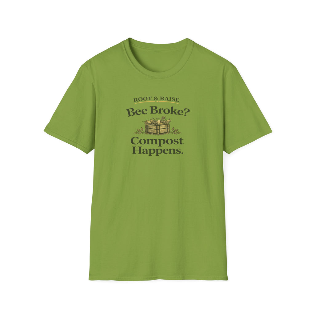 Bee Broke Compost Happens T-Shirt