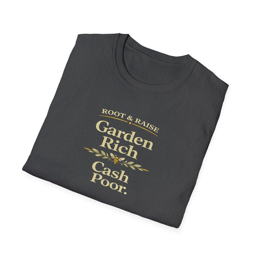 Garden Rich Cash Poor T-Shirt