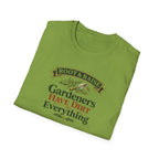Gardeners Have Dirt On Everything T-Shirt