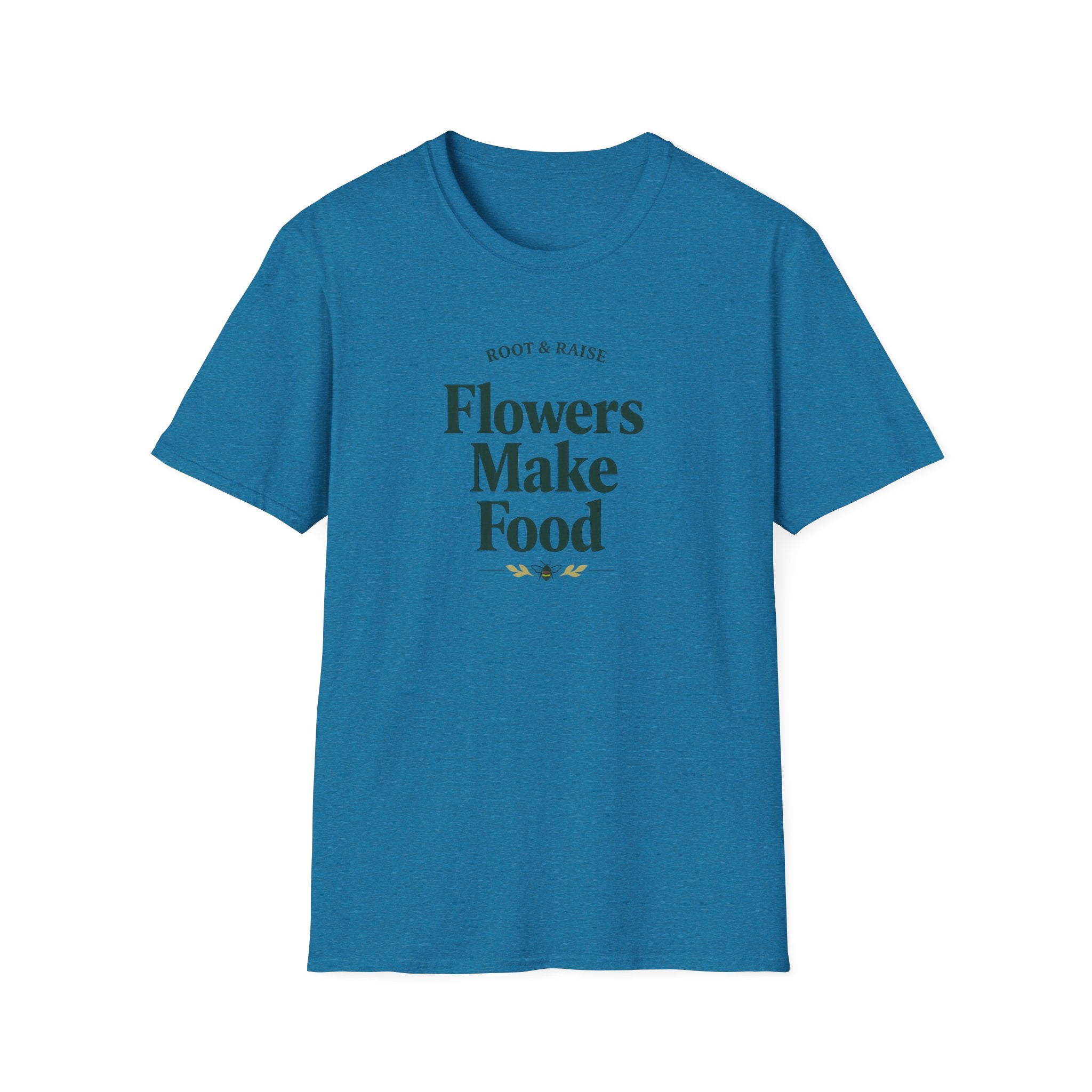 Flowers Make Food T-Shirt
