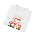 Grow Your Own Groceries T-Shirt