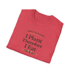 I Plant Therefore I Eat T-Shirt