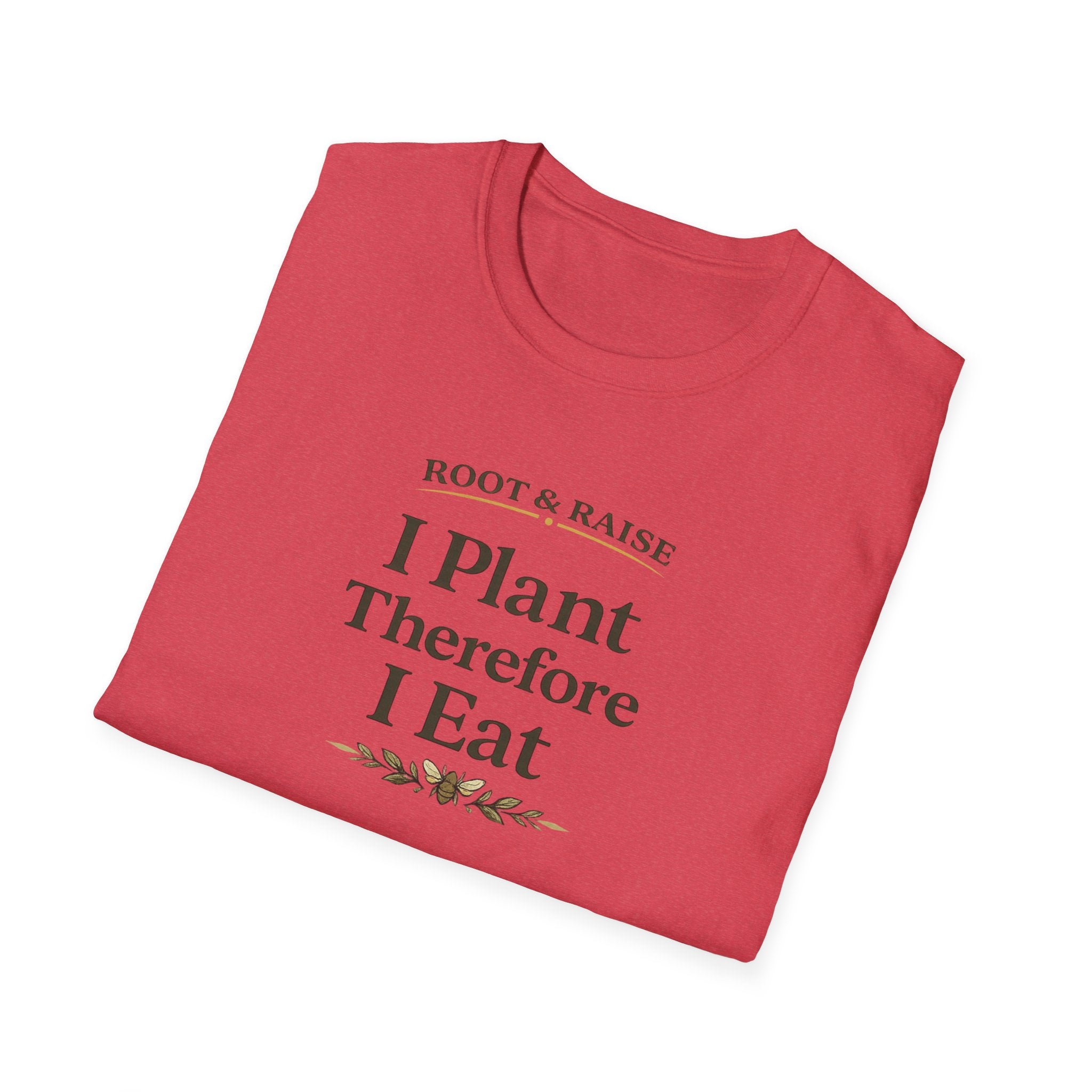 I Plant Therefore I Eat T-Shirt