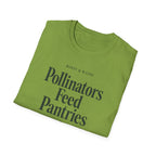 Pollinators Feed Pantries T-Shirt