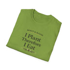 I Plant Therefore I Eat T-Shirt