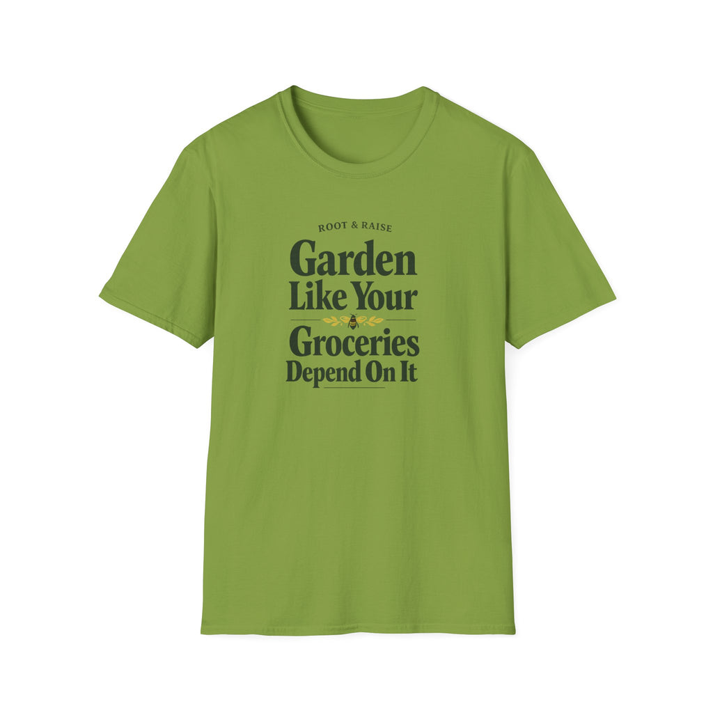 Garden Like Your Groceries Depend On It T-Shirt