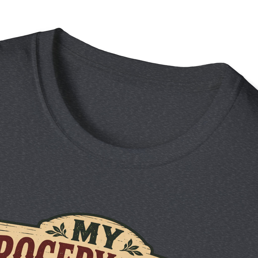 My Grocery Store Has Dirt Floors Gardening T-Shirt