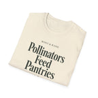 Pollinators Feed Pantries T-Shirt
