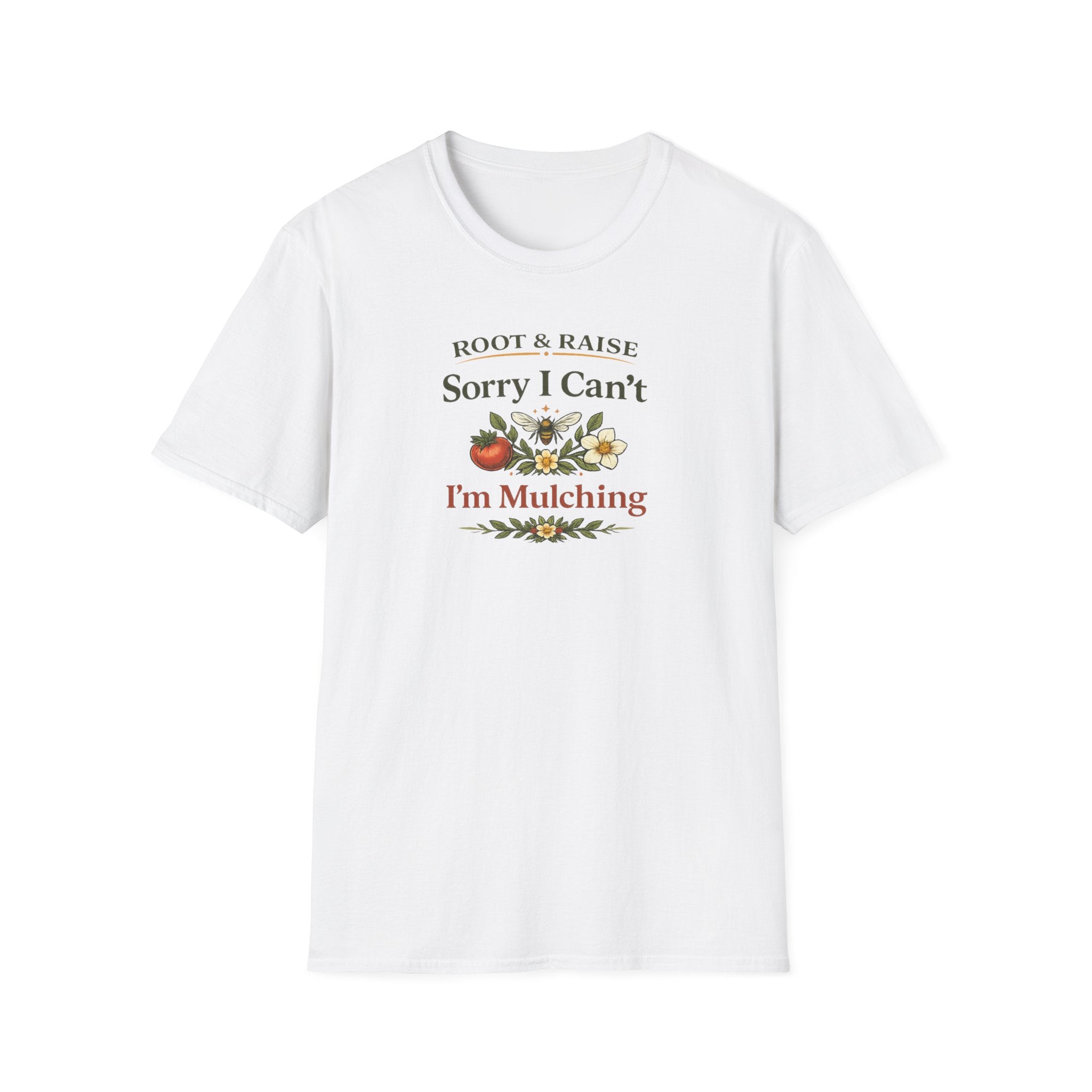 Sorry I Can't I'm Mulching T-Shirt