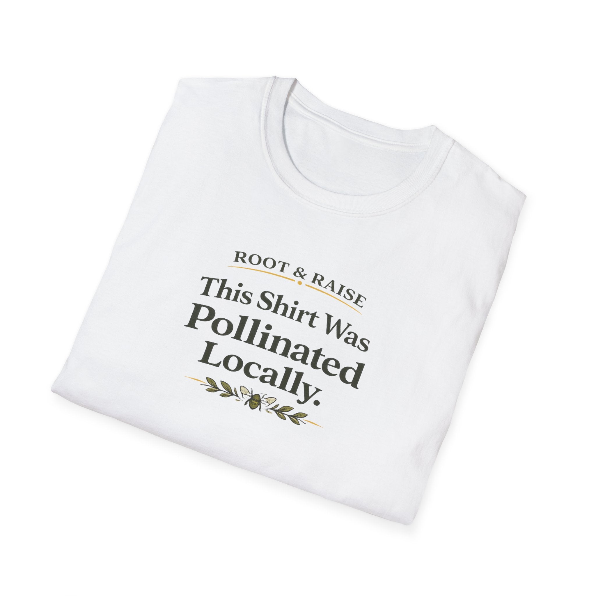 This Shirt Was Pollinated Locally T-Shirt