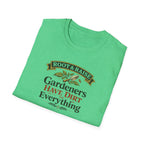 Gardeners Have Dirt On Everything T-Shirt