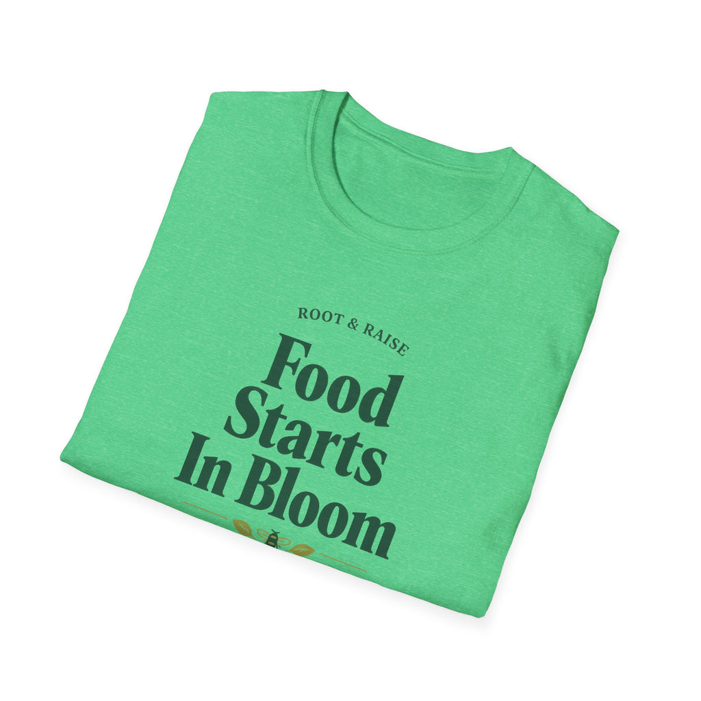 Food Starts In Bloom T-Shirt