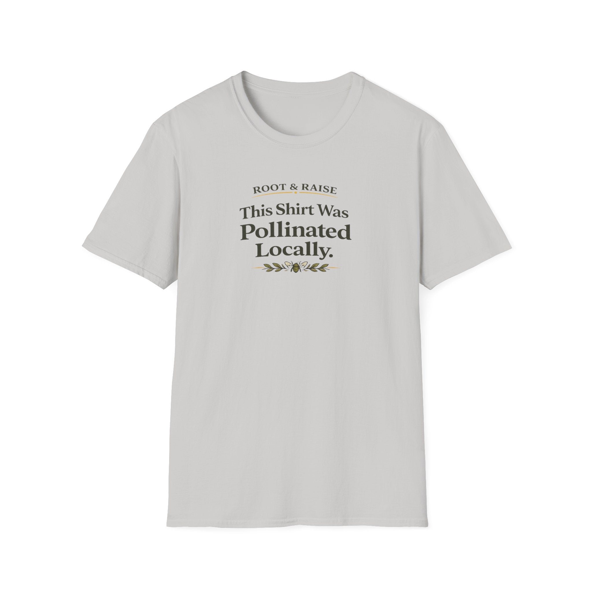 This Shirt Was Pollinated Locally T-Shirt
