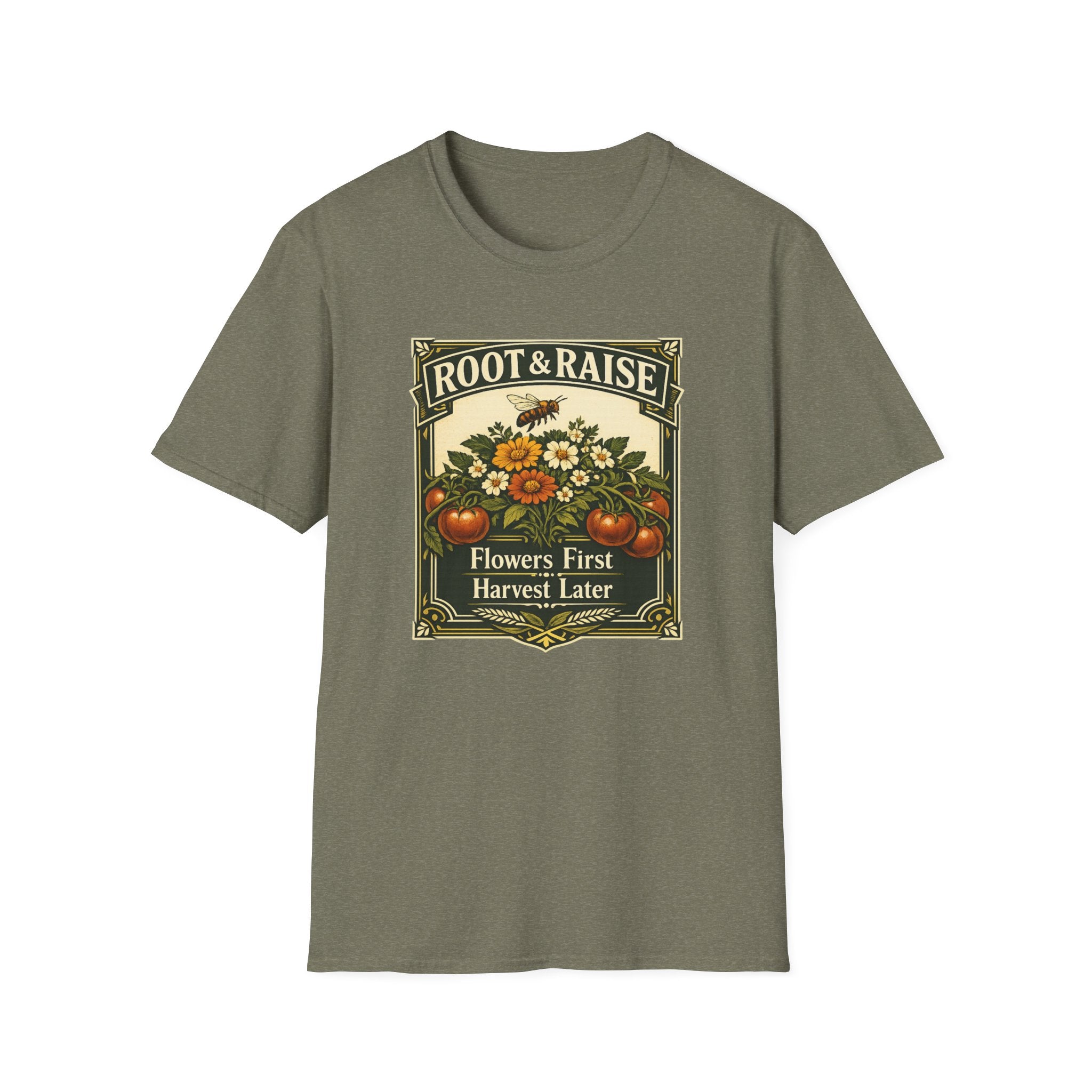 Flowers First Harvest Later T-Shirt