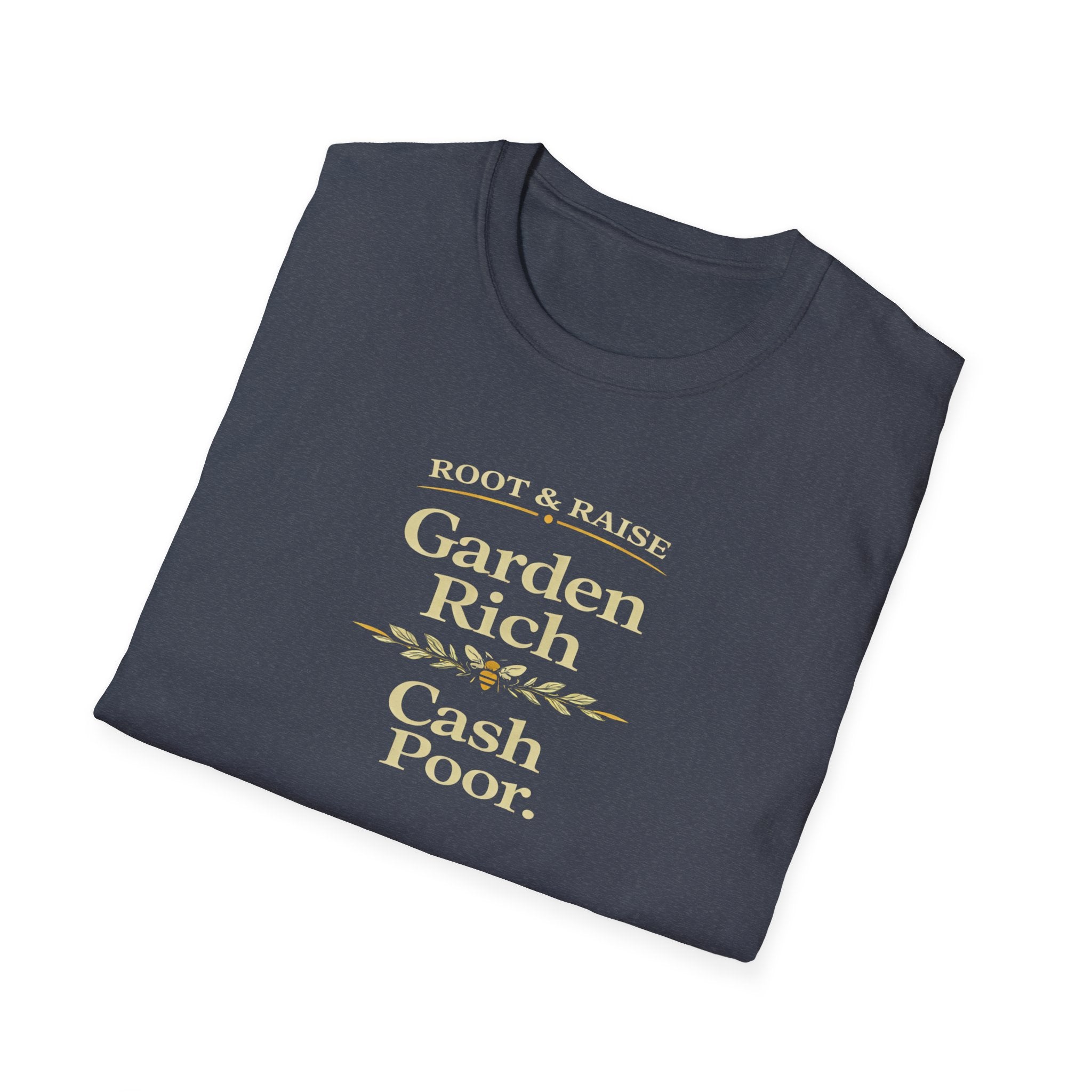 Garden Rich Cash Poor T-Shirt