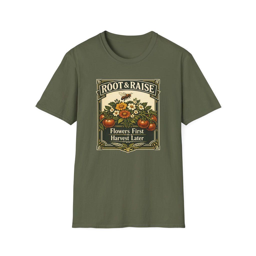 Flowers First Harvest Later T-Shirt