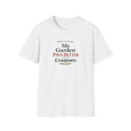 My Garden Pays Better Than Coupons T-Shirt