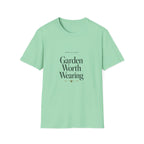 Garden Worth Wearing T-Shirt