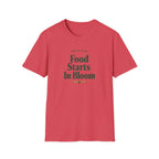 Food Starts In Bloom T-Shirt
