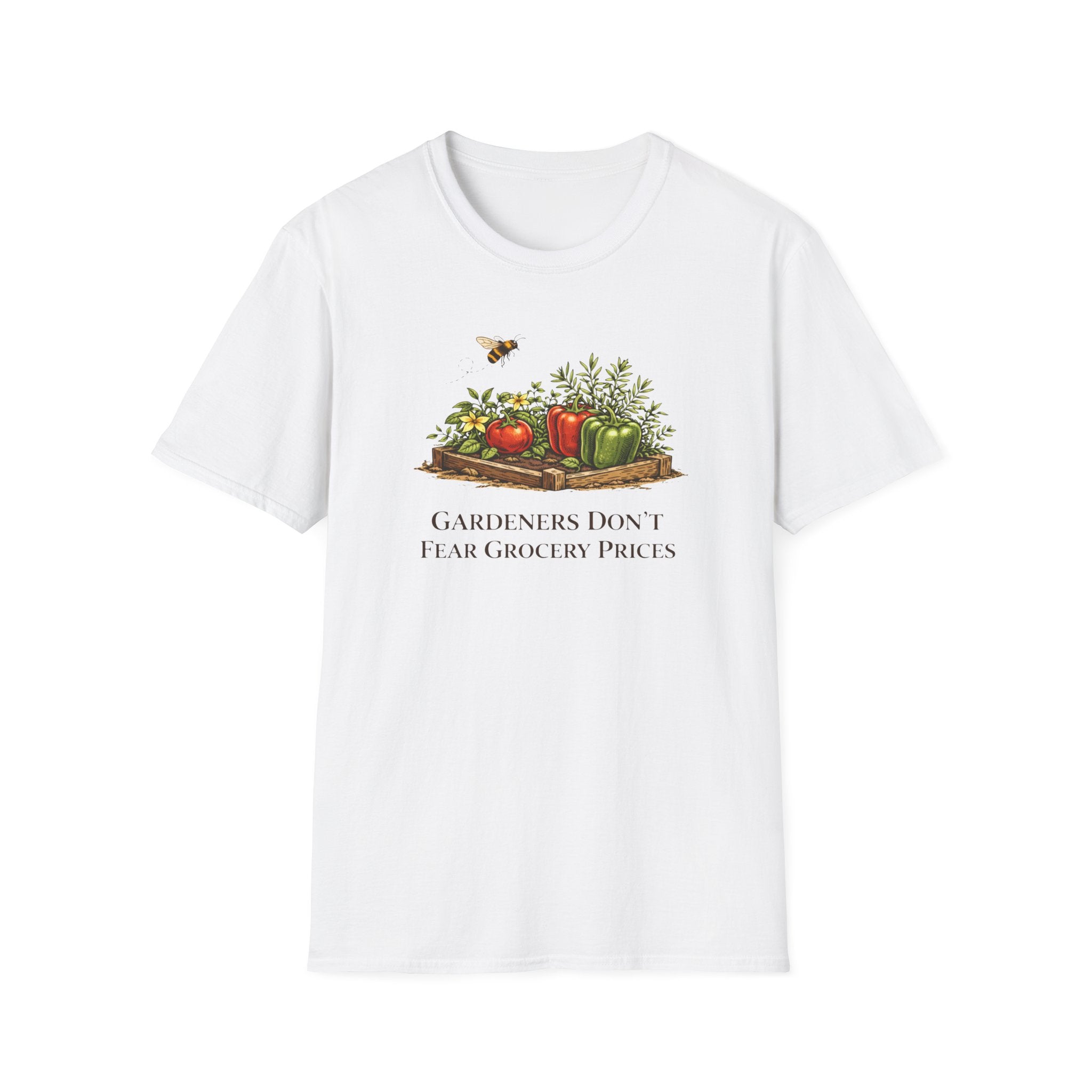 Gardeners Don't Fear Grocery Prices T-Shirt