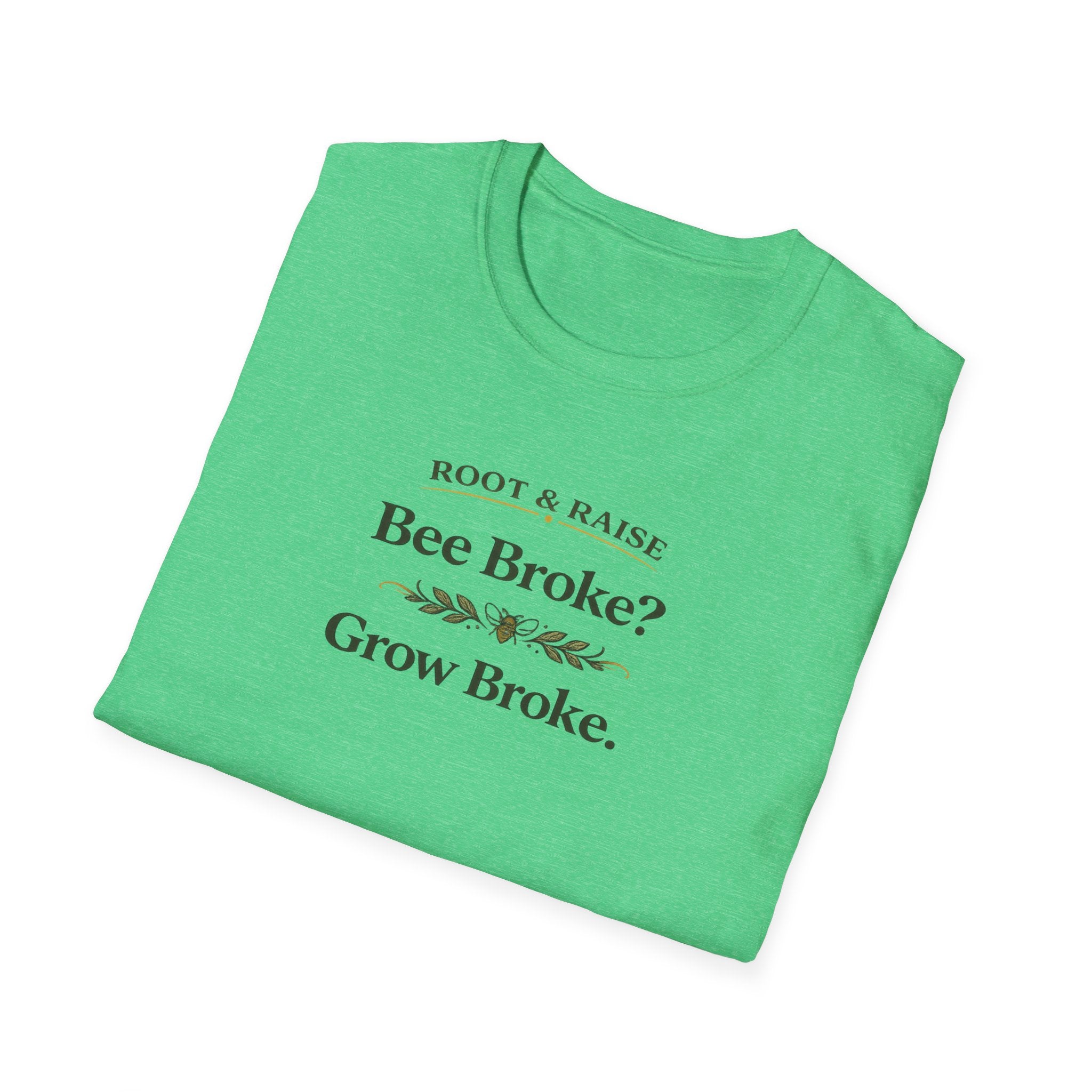 Bee Broke Grow Broke T-Shirt