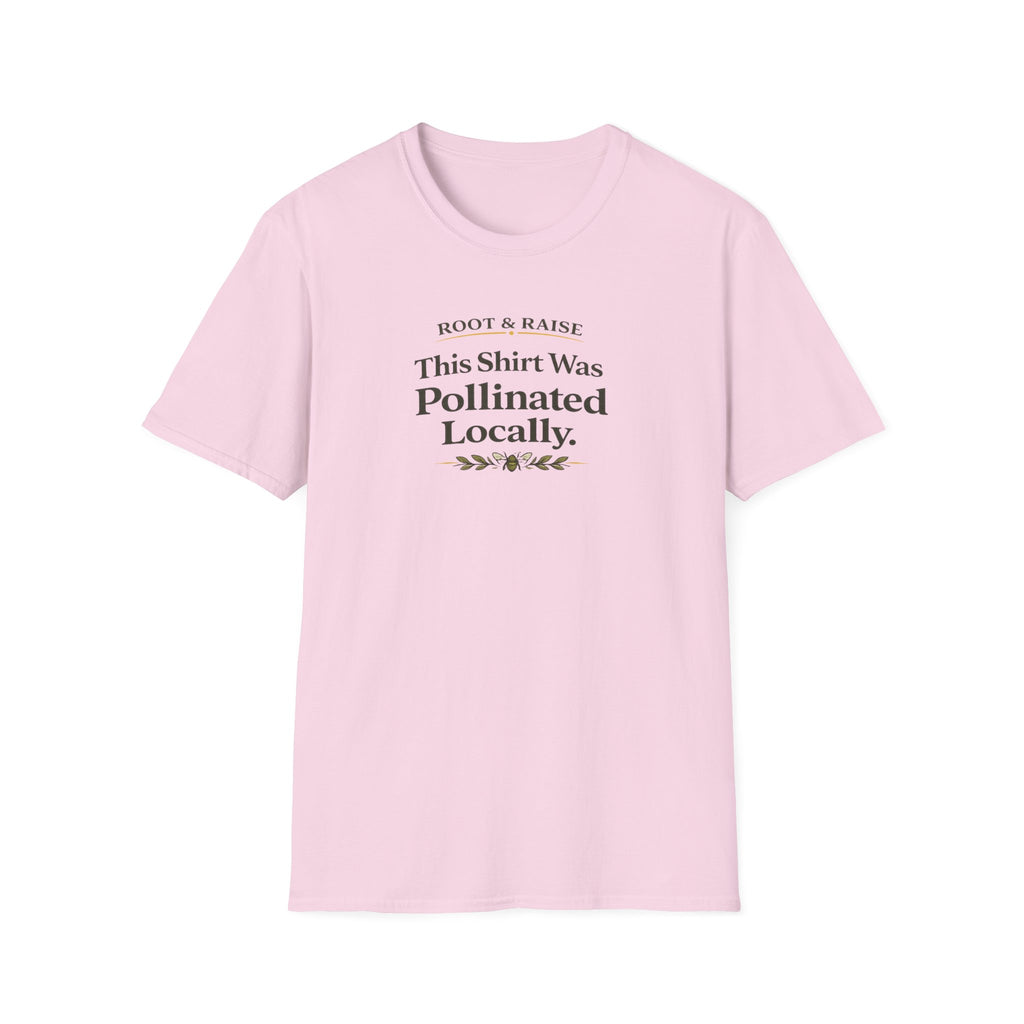 This Shirt Was Pollinated Locally T-Shirt
