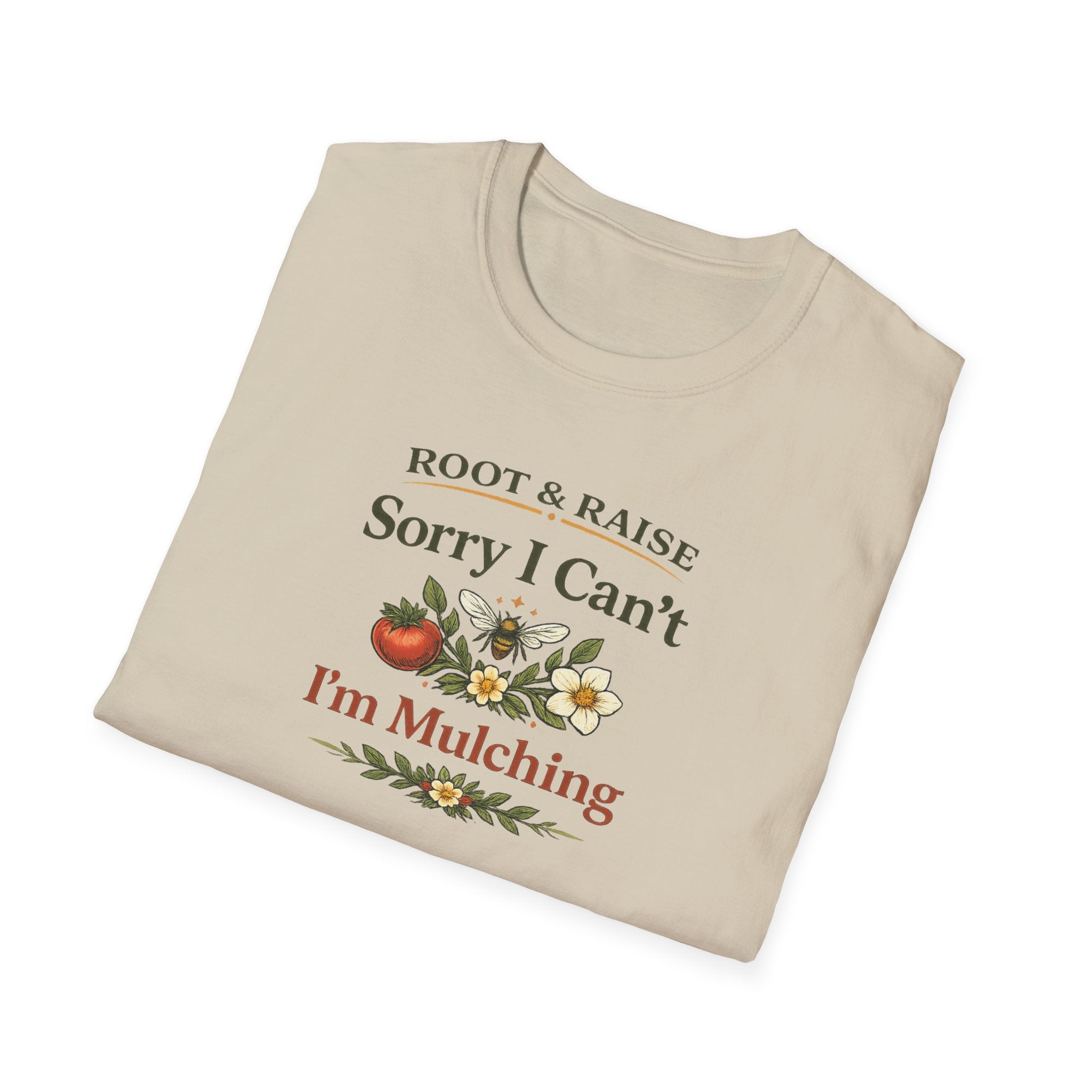 Sorry I Can't I'm Mulching T-Shirt