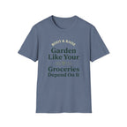 Garden Like Your Groceries Depend On It T-Shirt - Vintage