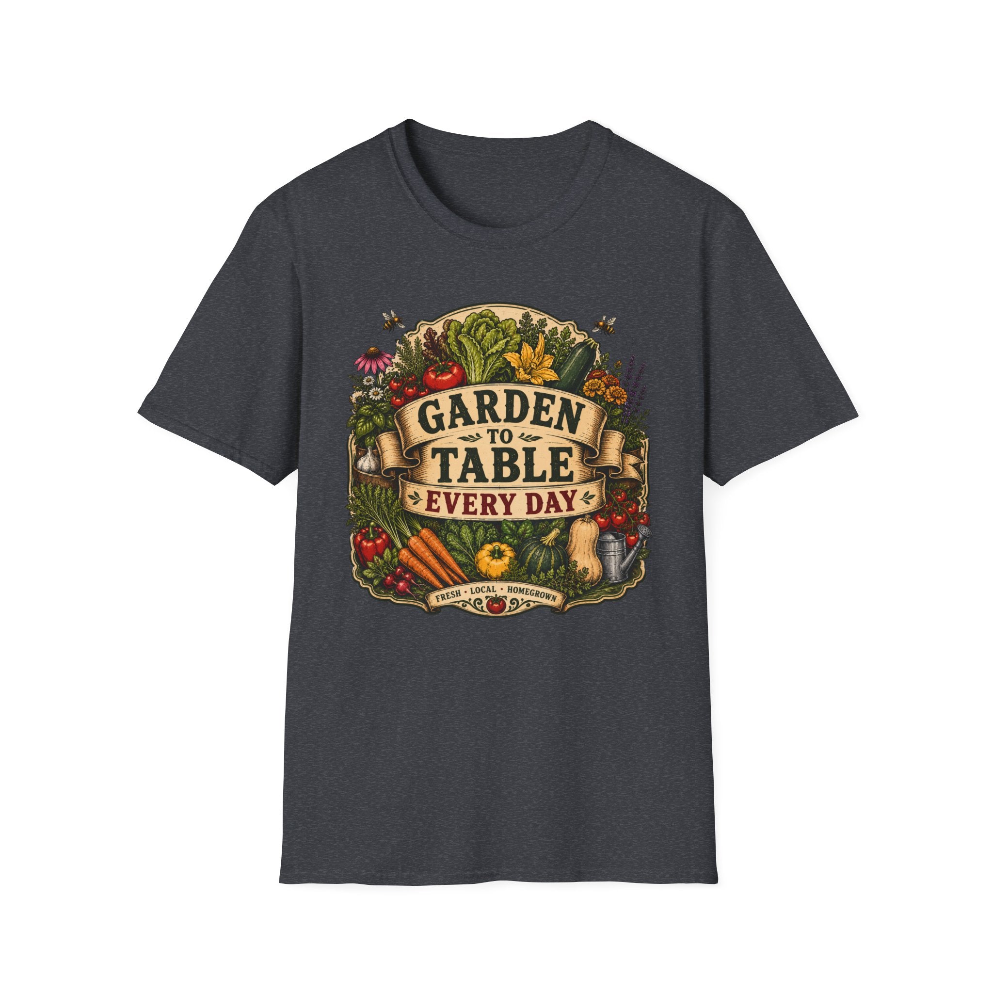 Garden To Table Every Day Gardening T-Shirt