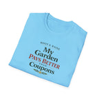 My Garden Pays Better Than Coupons T-Shirt