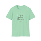 Grow What Matters T-Shirt