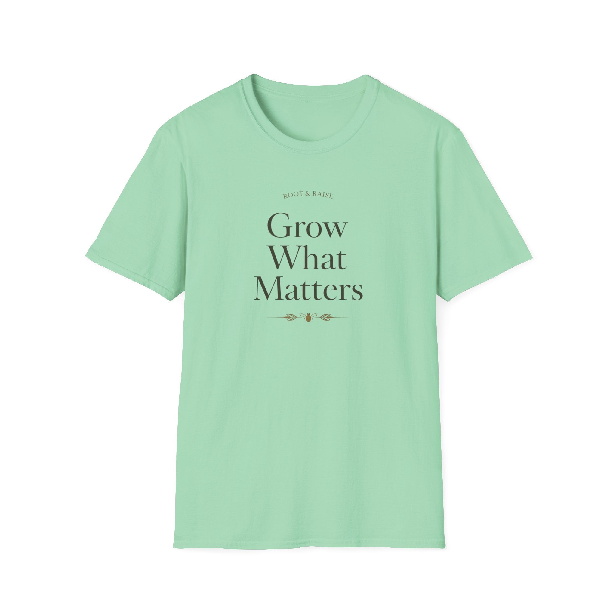 Grow What Matters T-Shirt