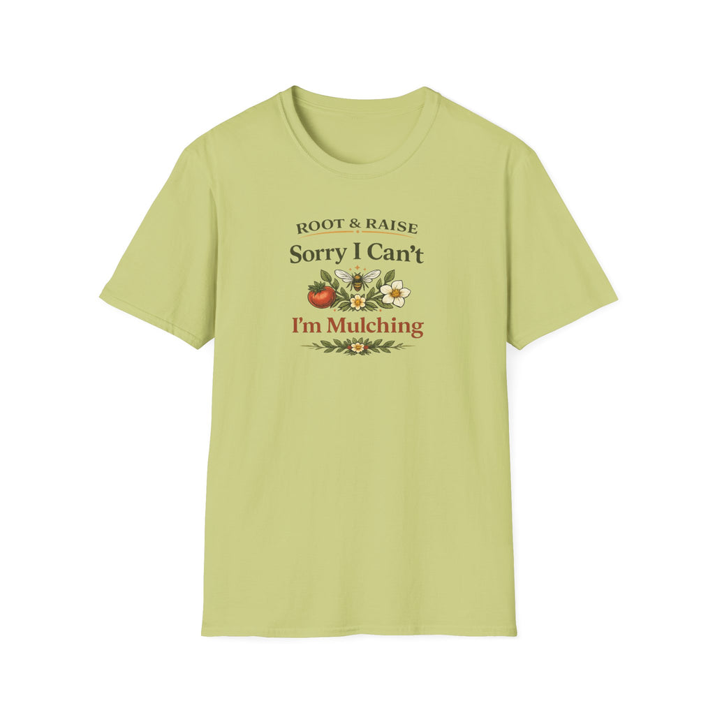 Sorry I Can't I'm Mulching T-Shirt