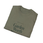 Garden Worth Wearing T-Shirt
