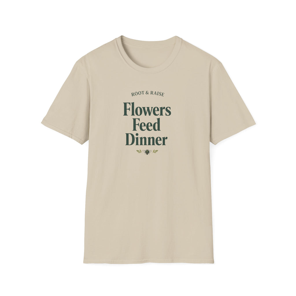 Flowers Feed Dinner T-Shirt