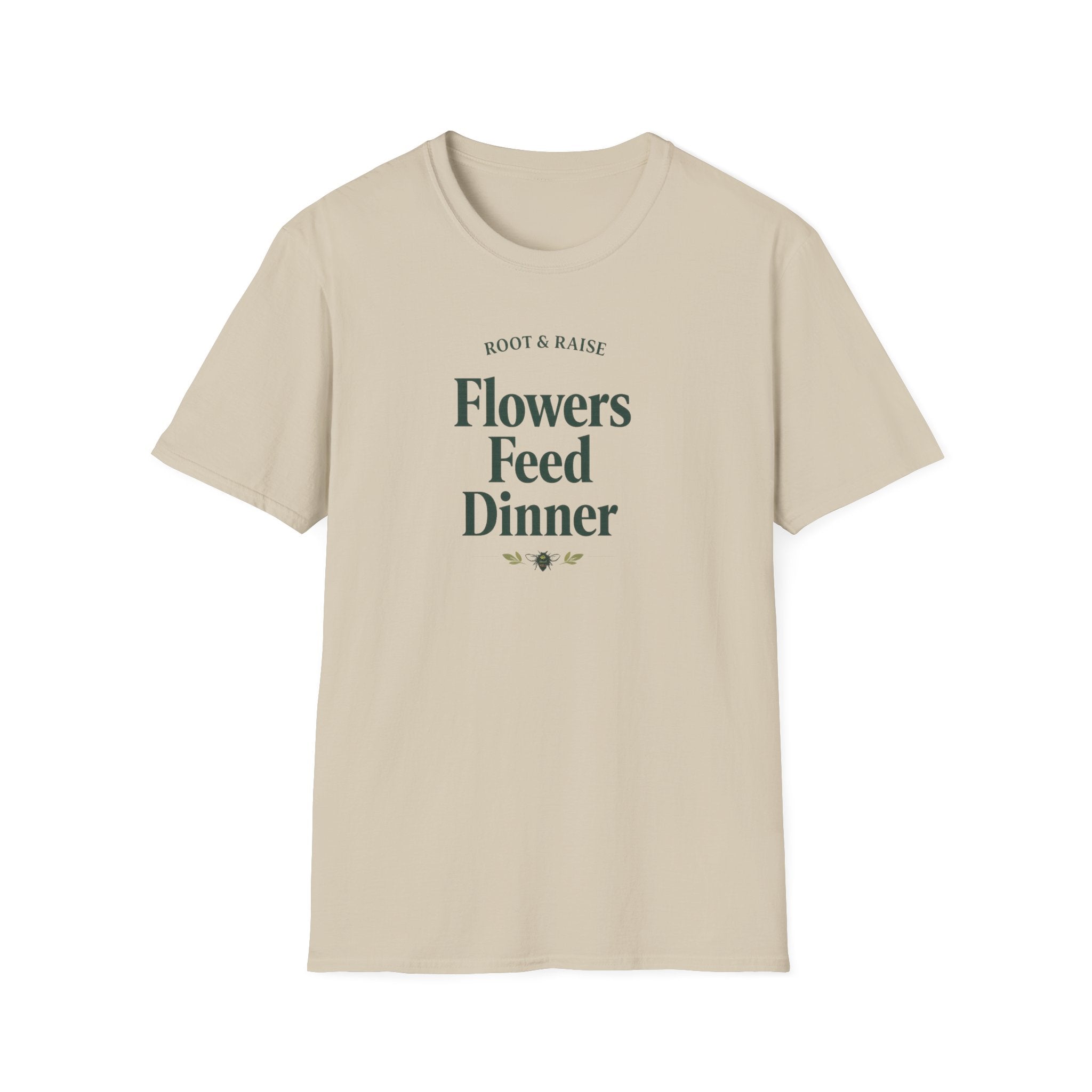 Flowers Feed Dinner T-Shirt