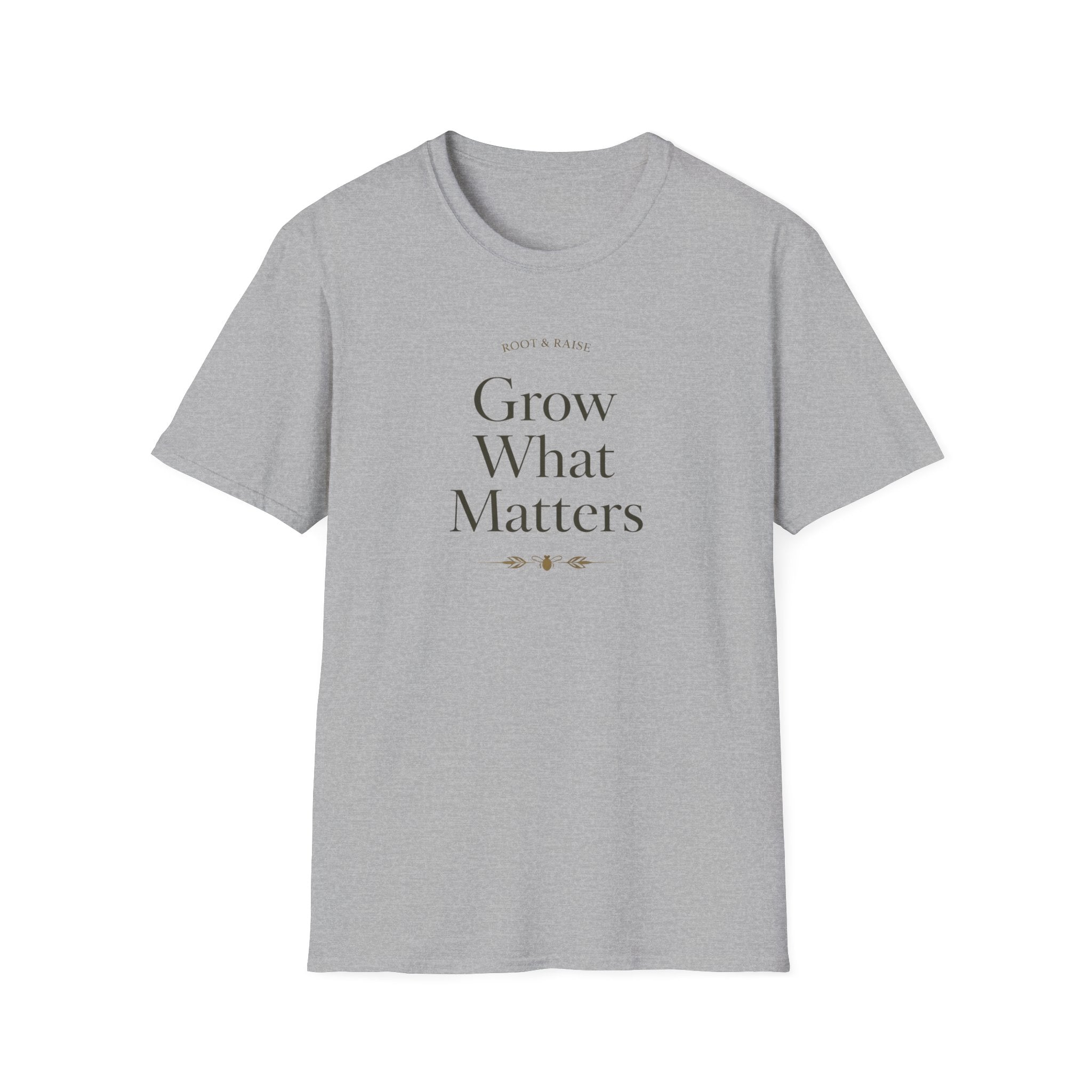Grow What Matters T-Shirt
