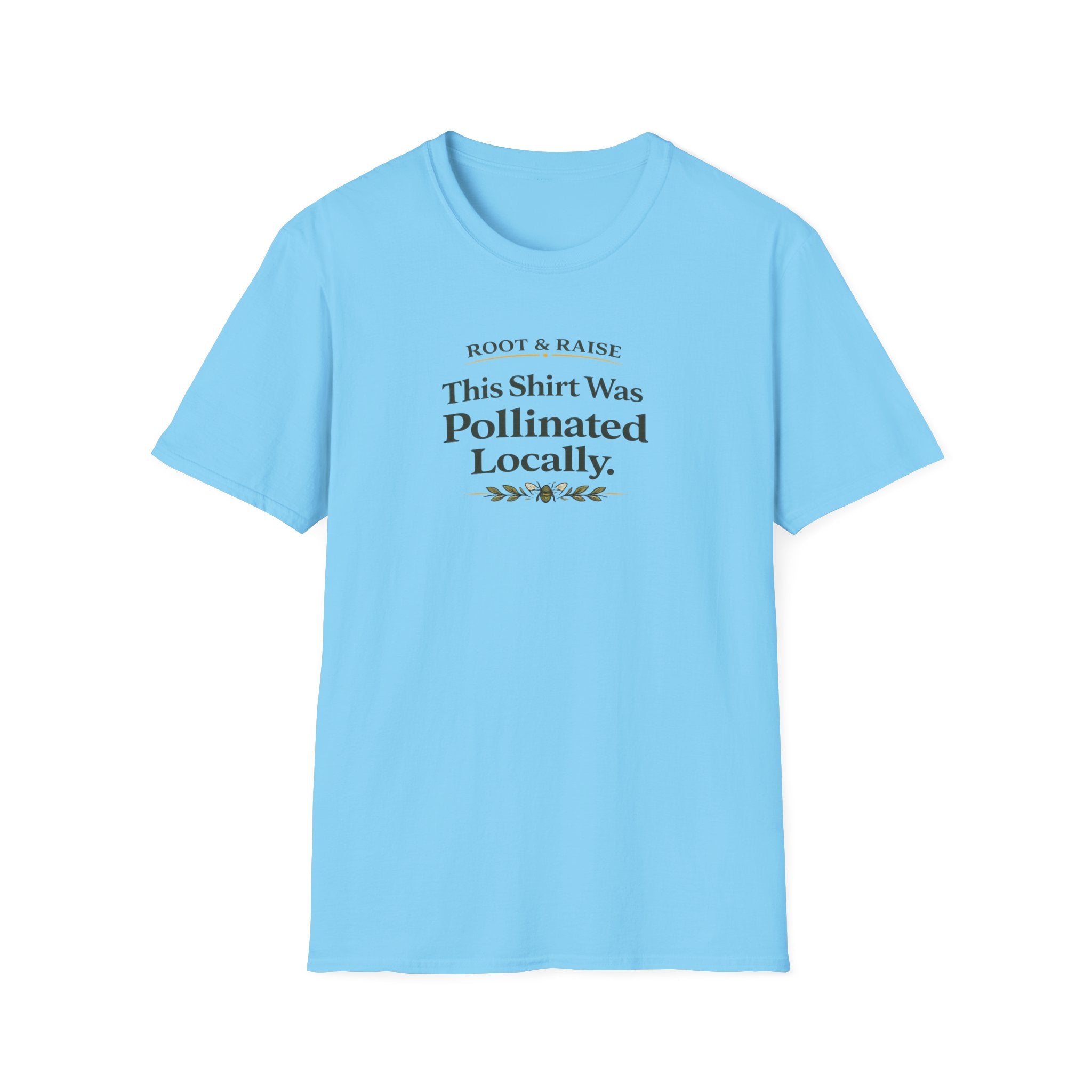 This Shirt Was Pollinated Locally T-Shirt