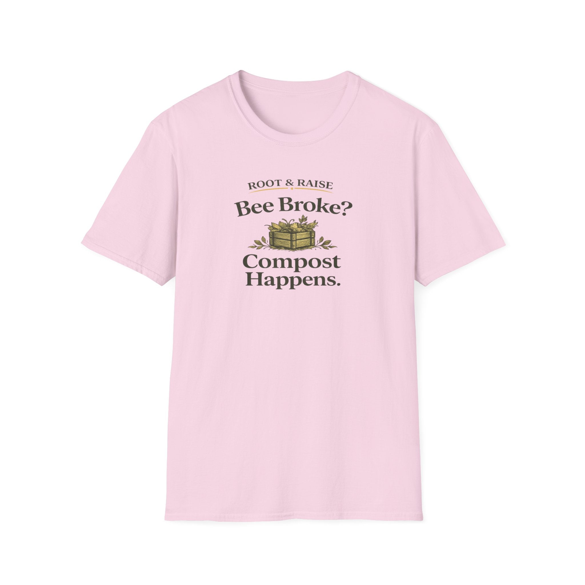 Bee Broke Compost Happens T-Shirt