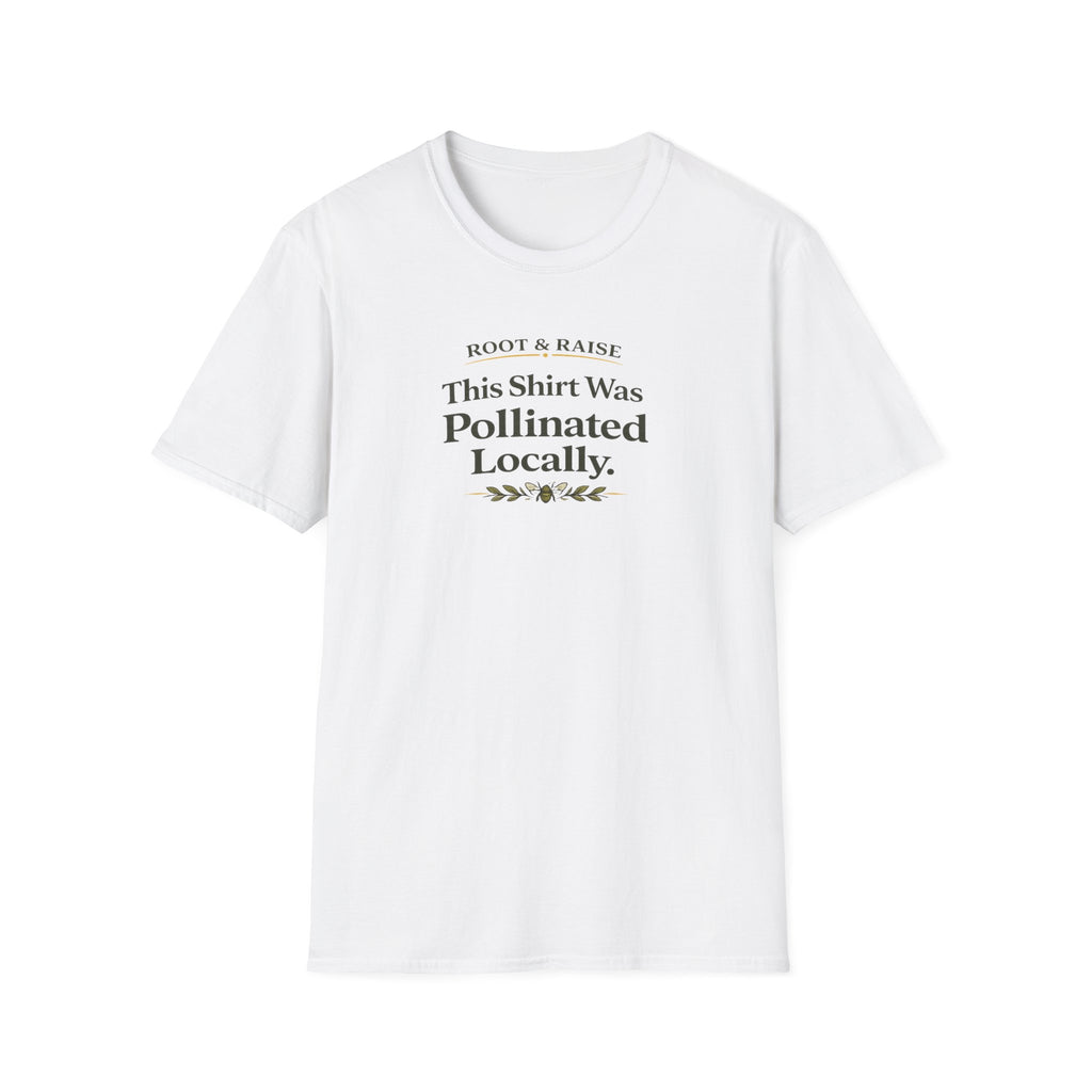 This Shirt Was Pollinated Locally T-Shirt