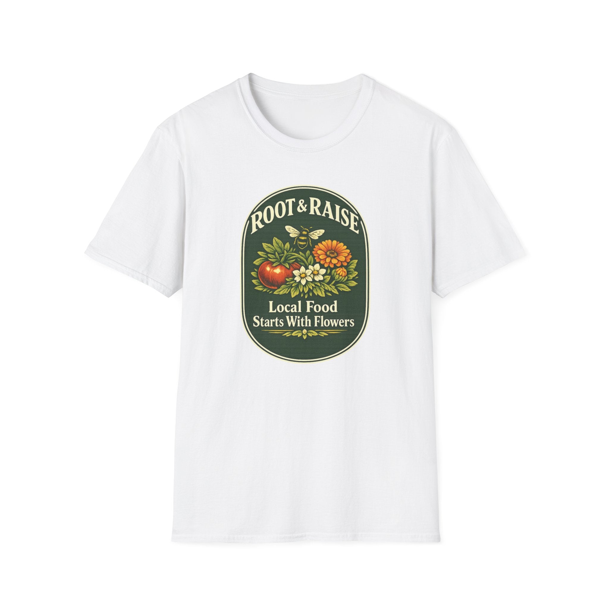 Local Food Starts With Flowers T-Shirt